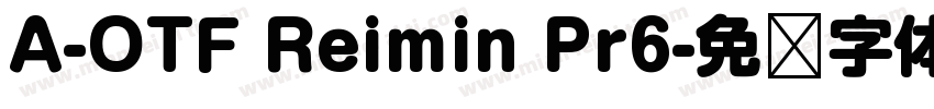 A-OTF Reimin Pr6字体转换